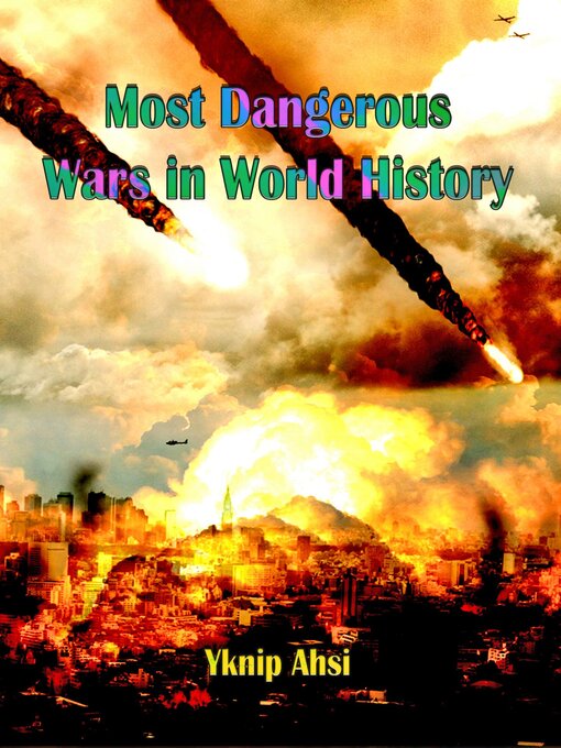 Title details for Most Dangerous Wars in World History by Yknip Ahsi - Available